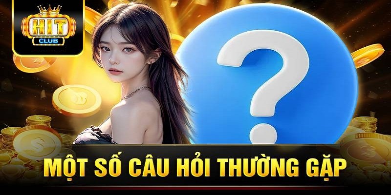 Giải mã mọi thắc mắc khi tham gia cổng game Hit Club